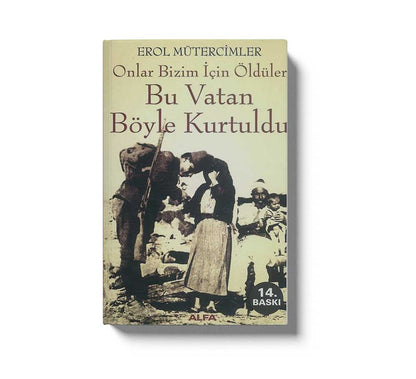 Bu Vatan Böyle Kurtuldu