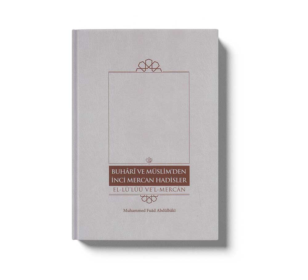 Buhari Ve Müslim’den Inci Mercan Hadisler El Lü'lüü Vel Mercan Fi Ma Ittefeka Aleyhi's- Seyhan Türkçe Metin - Tek Cilt