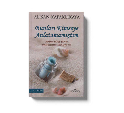 Bunlari Kimseye Anlatamamistim