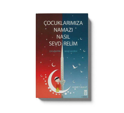 Cocuklarimiza Namazi Nasil Sevdirelim