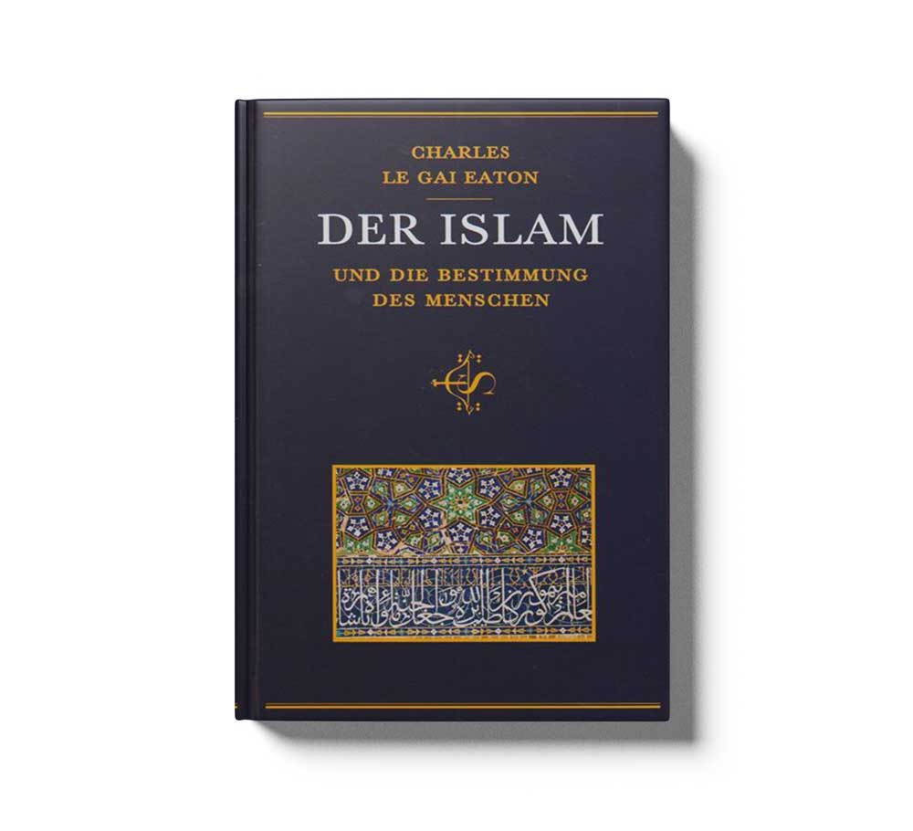 Der Islam Und Die Bestimmung Des Menschen