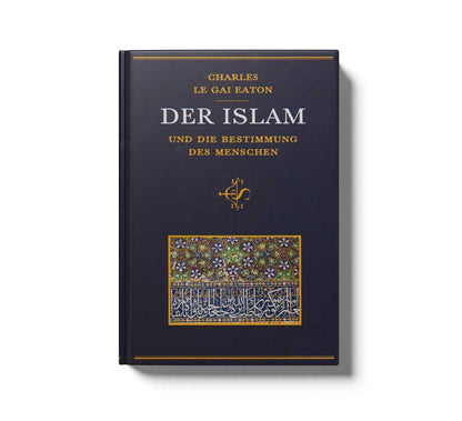 Der Islam Und Die Bestimmung Des Menschen