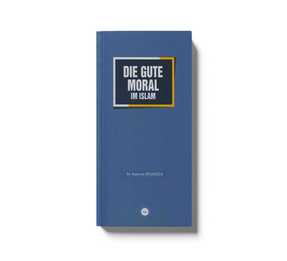 Die Gute Moral Im Islam