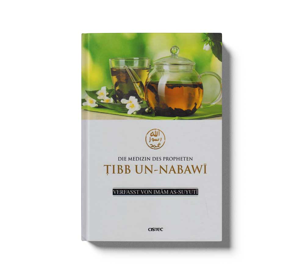 Die Medizin des Propheten Tibb un Nabawi