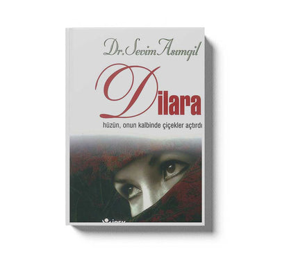Dilara Hüzün Onun Kalbinde Cicekler Actirdi