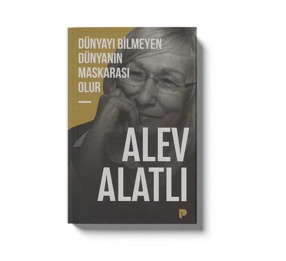 Dünyayı Bilmeyen Dünyanın Maskarası Olur