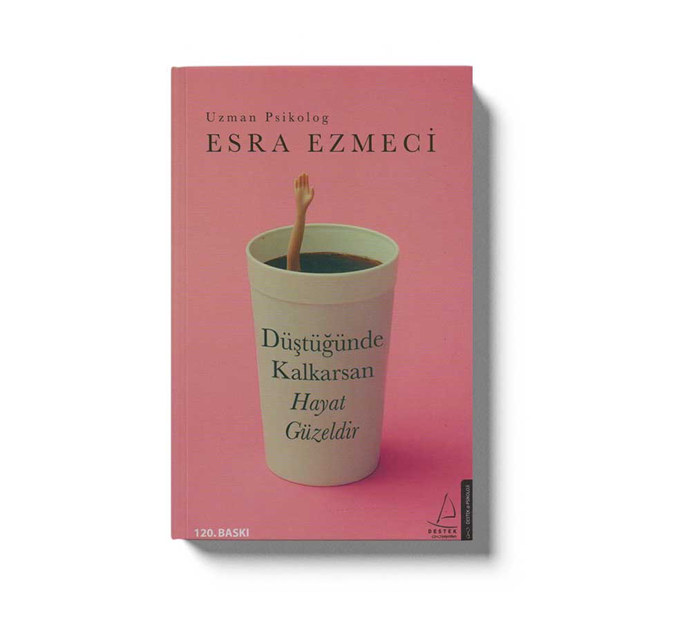 Düstügünde Kalkarsan Hayat Güzeldir