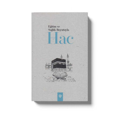 Egitim Ve Saglik Boyutuyla Hac
