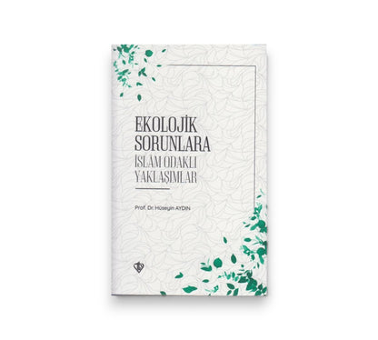 Ekolojik Sorunlara Islam Odakli Yaklasimlar