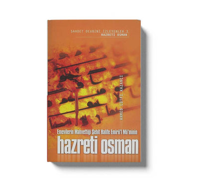 Emevilerin Mahvettiği Şehit Halife Emirü`L Mü`Min Hazreti Osman