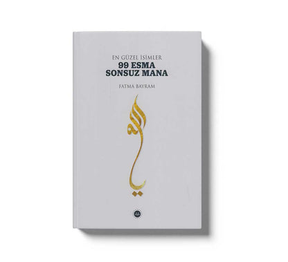 En Güzel Isimler 99 Esma Sonsuz Mana