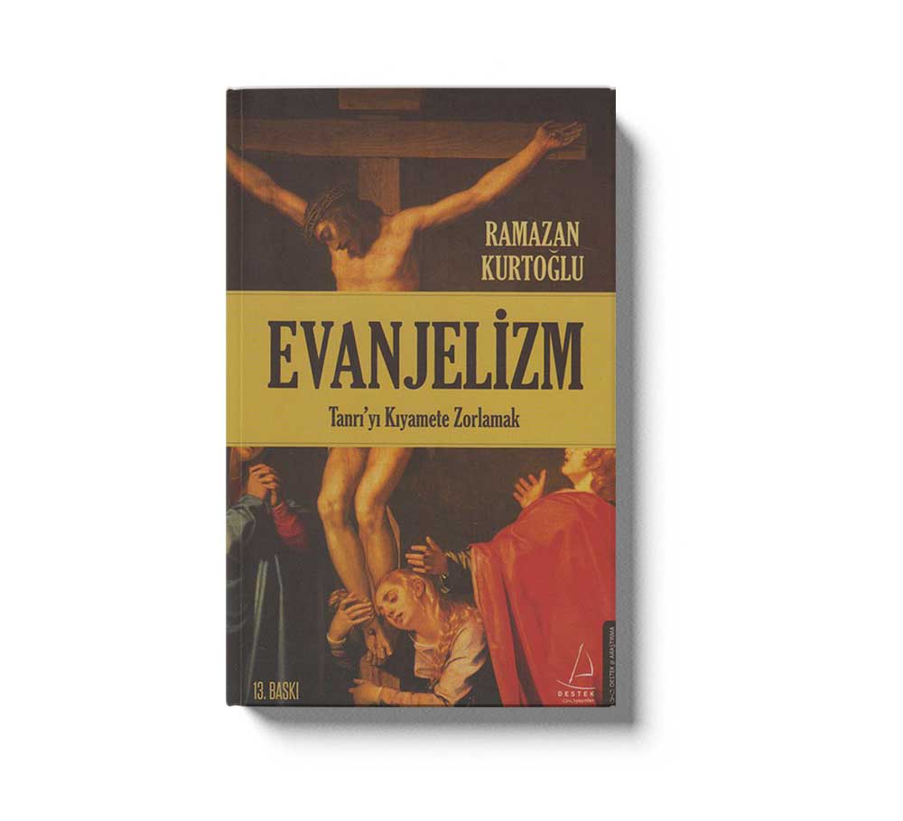 Evanjelizm Tanriyi Kiyamete Zorlamak