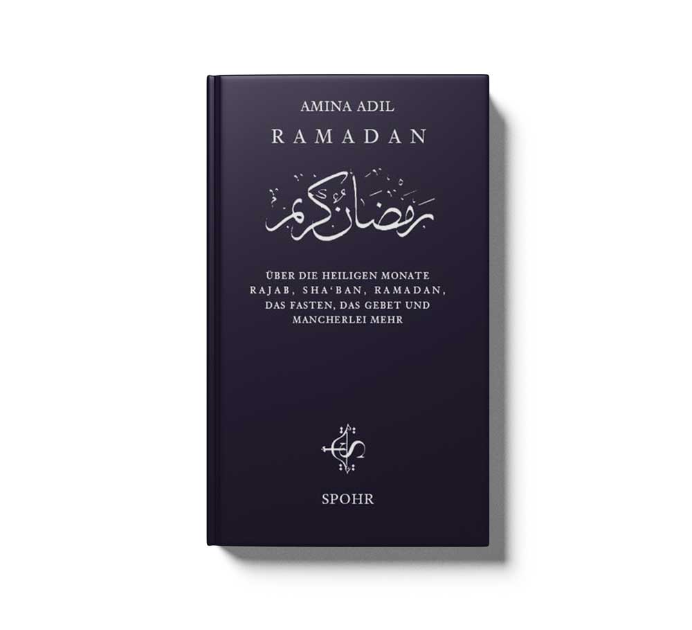Ramadan Über die heiligen Monate Rajab, Sha bân, Ramadân, das Fasten, das Gebet und mancherlei mehr