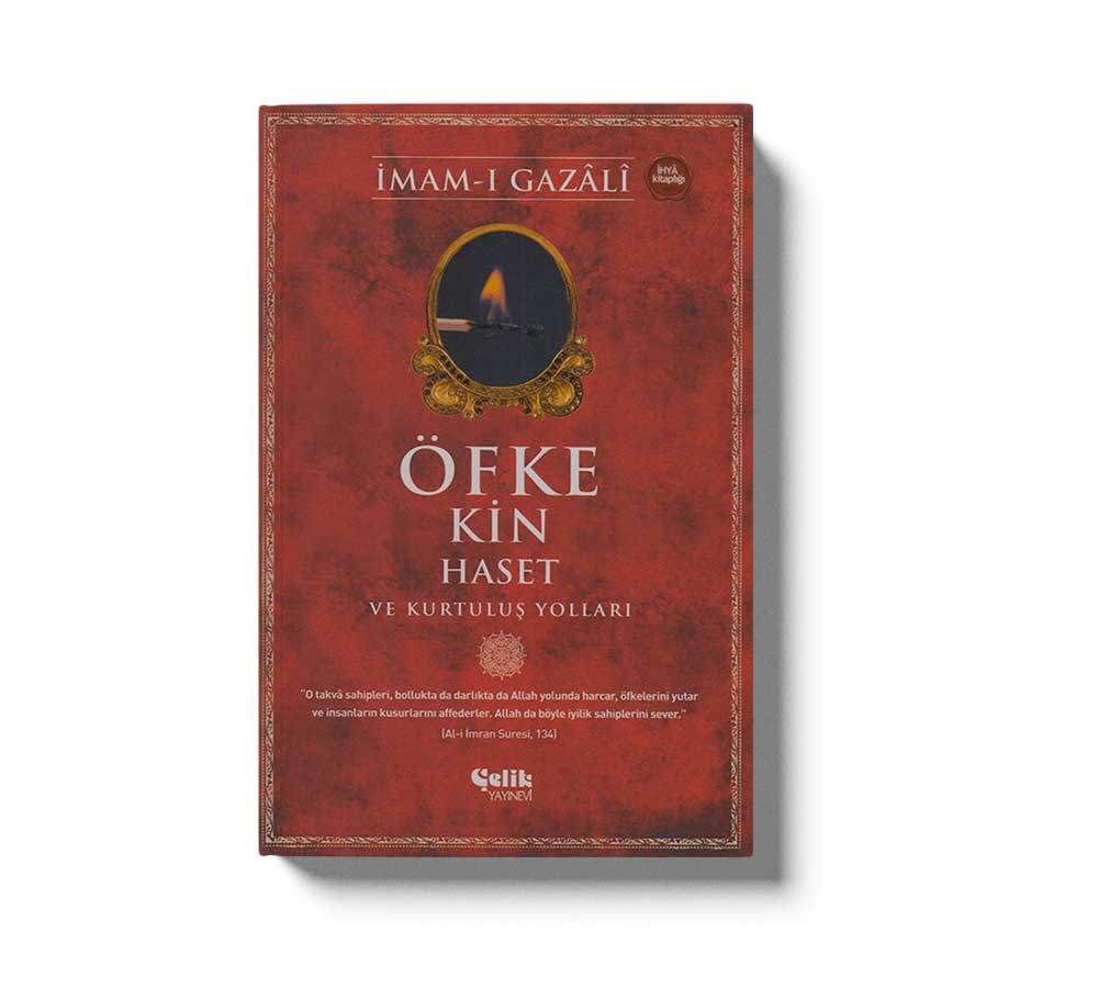 Öfke Kin Haset ve Kurtuluş Yolları