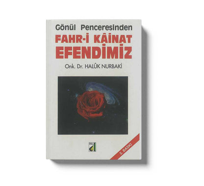 Gönül Penceresinden Fahri Kainat Efendimiz