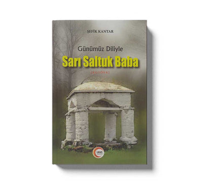 Günümüz Diliyle Sari Saltuk Baba