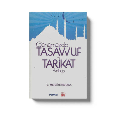 Günümüzde Tasavvuf Ve Tarikat Anlayisi