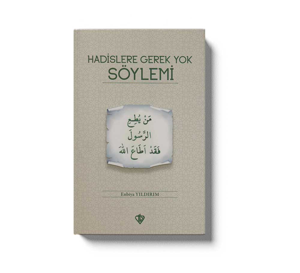 Hadislere Gerek Yok Söylemi