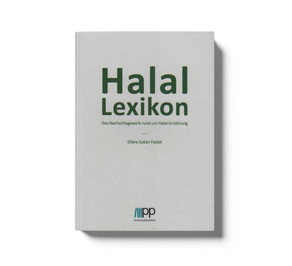 Halal Lexikon - Das Nachschlagewerk rund um Halal-Ernährung