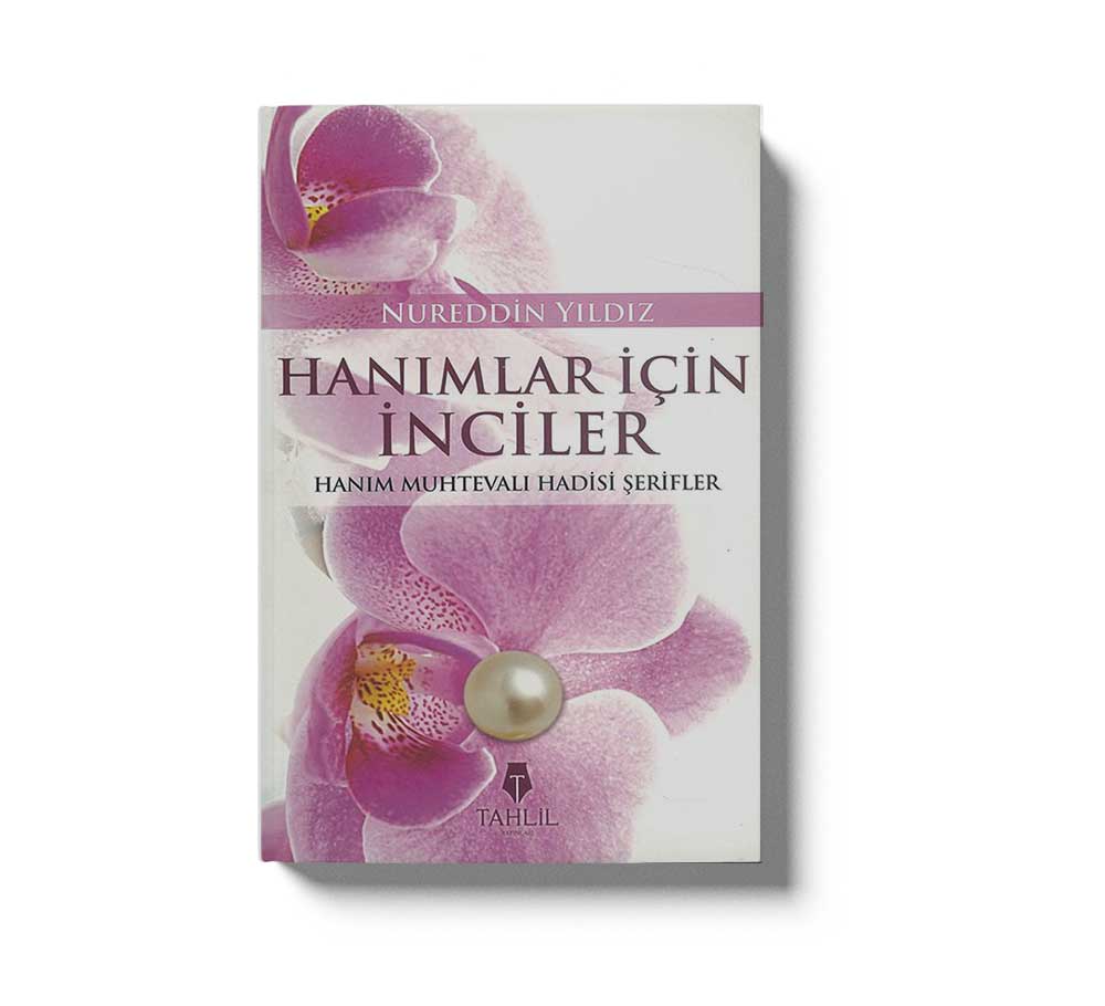 Hanımlar İçin İnciler Hanım Muhtevalı Hadisi Şerifler
