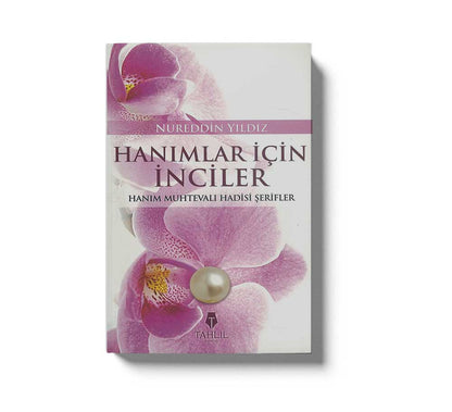 Hanımlar İçin İnciler Hanım Muhtevalı Hadisi Şerifler