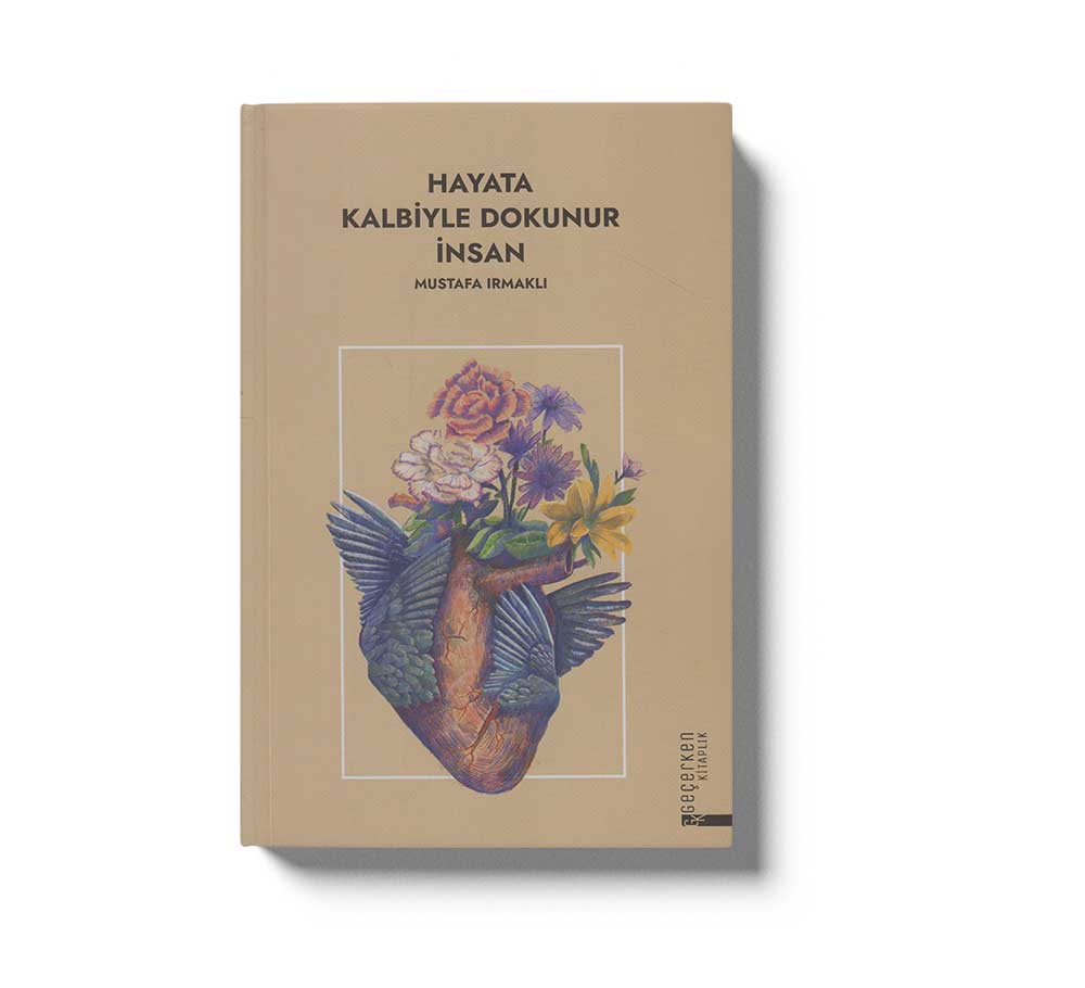 Hayata Kalbiyle Dokunur İnsan