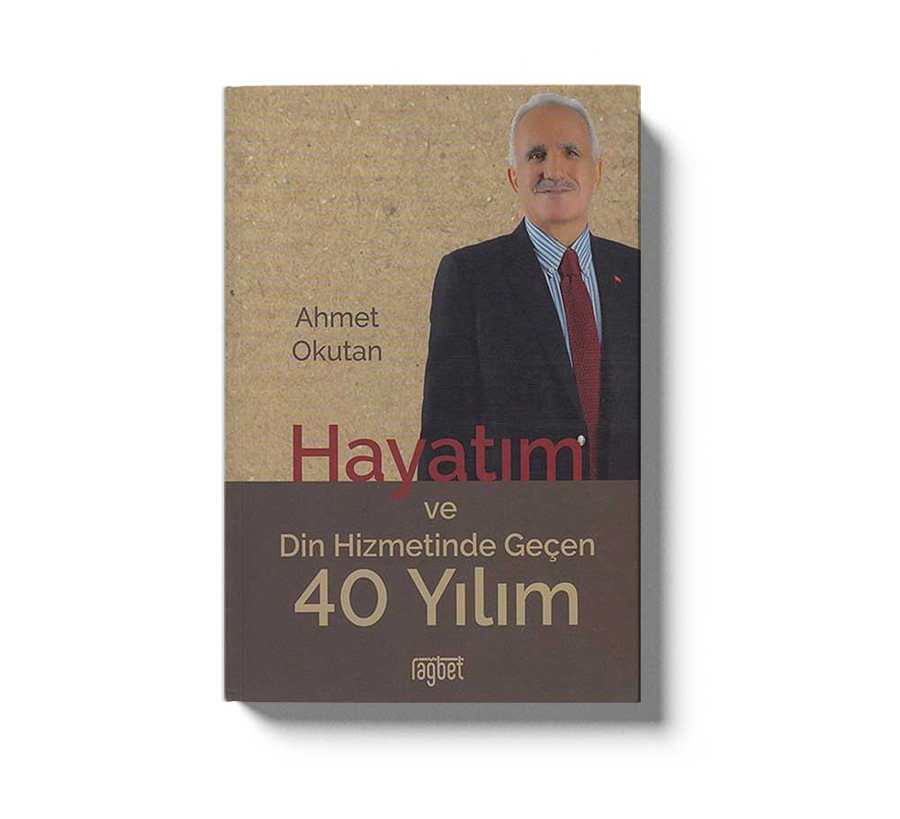 Hayatim Ve Din Hizmetinde Gecen 40 Yilim
