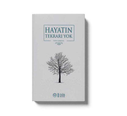 Hayatın Tekrarı Yok