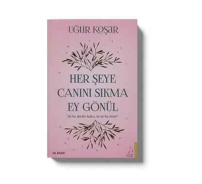 Her Şeye Canini Sikma Ey Gönül Ne Bu Dert Kalici Ne De Bu Ömür