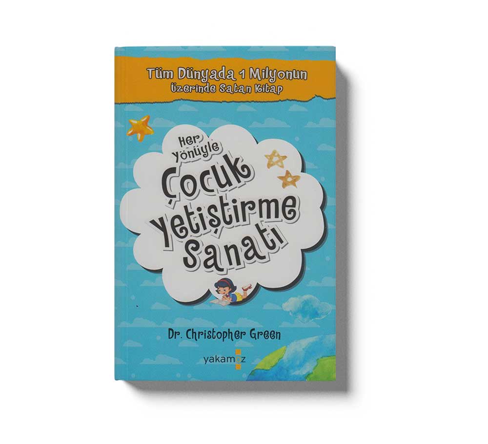 Her Yönüyle Çocuk Yetiştirme Sanatı