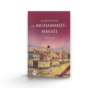 Allah'in Elcisi Hz. Muhammed'in Hayatı