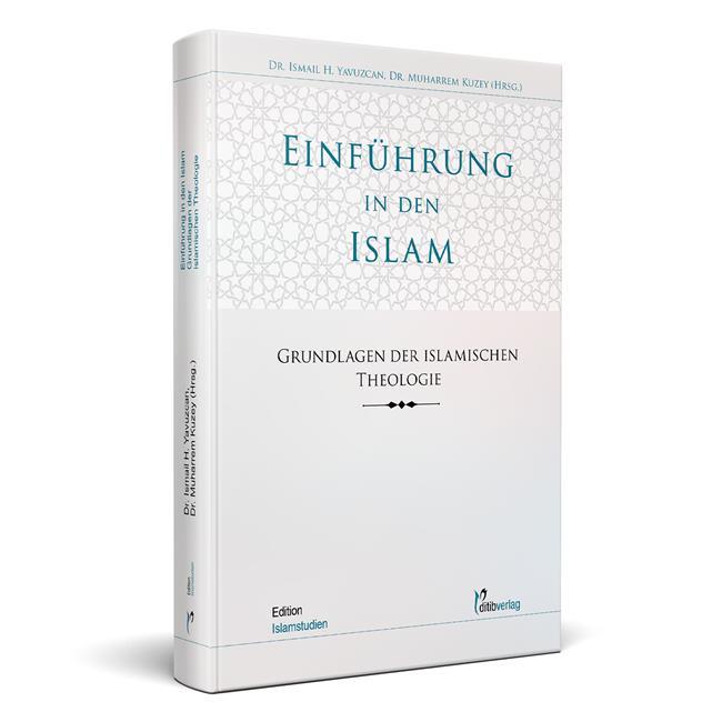 Einführung in den Islam - Grundlagen der islamischen Theologie