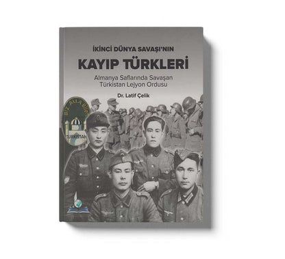 Ikinci Dünya Savasinnin Kayip Türkleri Almanya Saflarinda Savasan Türkistan Lejyon Ordusu