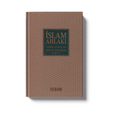 Islam Ahlaki Temel Konular Güncel Meseleler