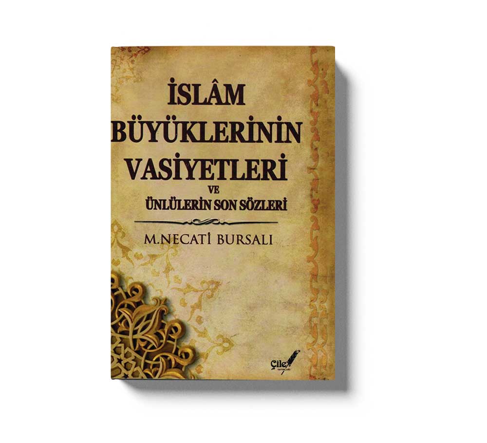 Islam Büyüklerinin Vasiyetleri Ve Ünlülerin Son Sözleri