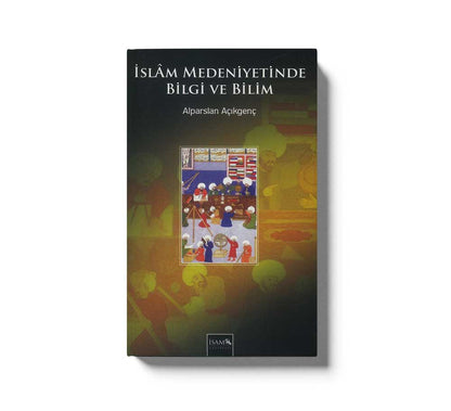 Islam Medeniyetinde Bilgi Ve Bilim