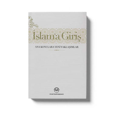 Islam`a Giriş:  Ana Konulara Yeni Yaklaşımlar