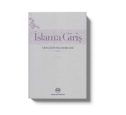 Islama Giriş: Gençliğin İslam Bilgisi