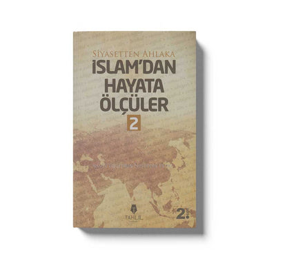 Islamdan Hayata Ölçüler 2 Siyasetten Ahlaka