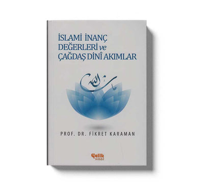 Islami Inanc Degerleri Ve Cagdas Dini Akimlar