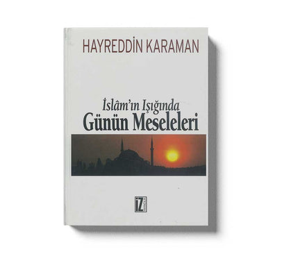 Islamin Isiginda Günün Meseleleri