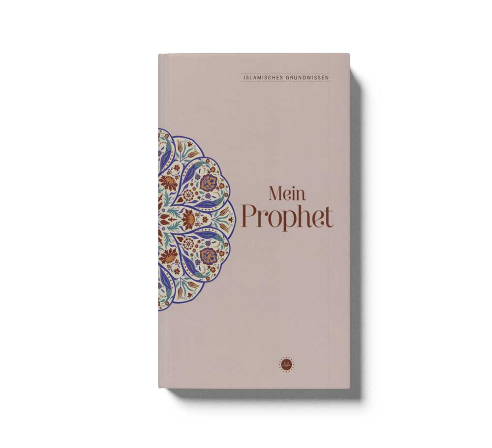 Islamisches Grundwissen Mein Prophet