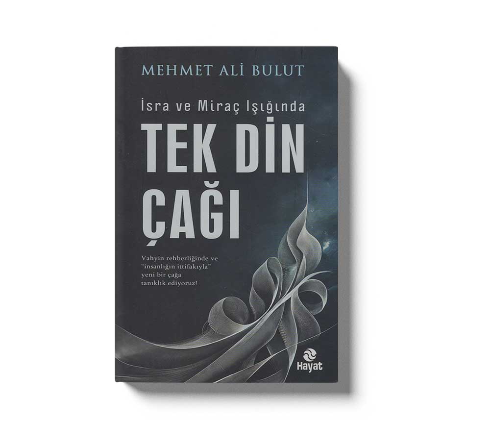 İsra ve Miraç Işığında Tek Din Çağı