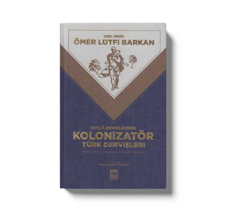 Istila Devirlerinin Kolonizatör Türk Dervisleri
