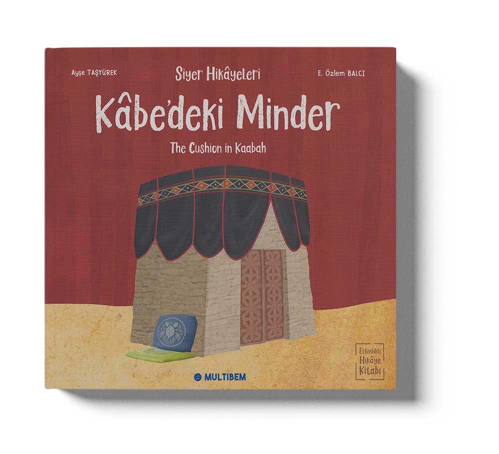 Siyer Hikayeleri - Kabe’deki Minder