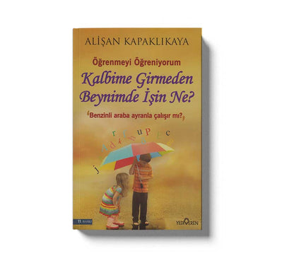 Kalbime Girmeden Beynimde Isin Ne?