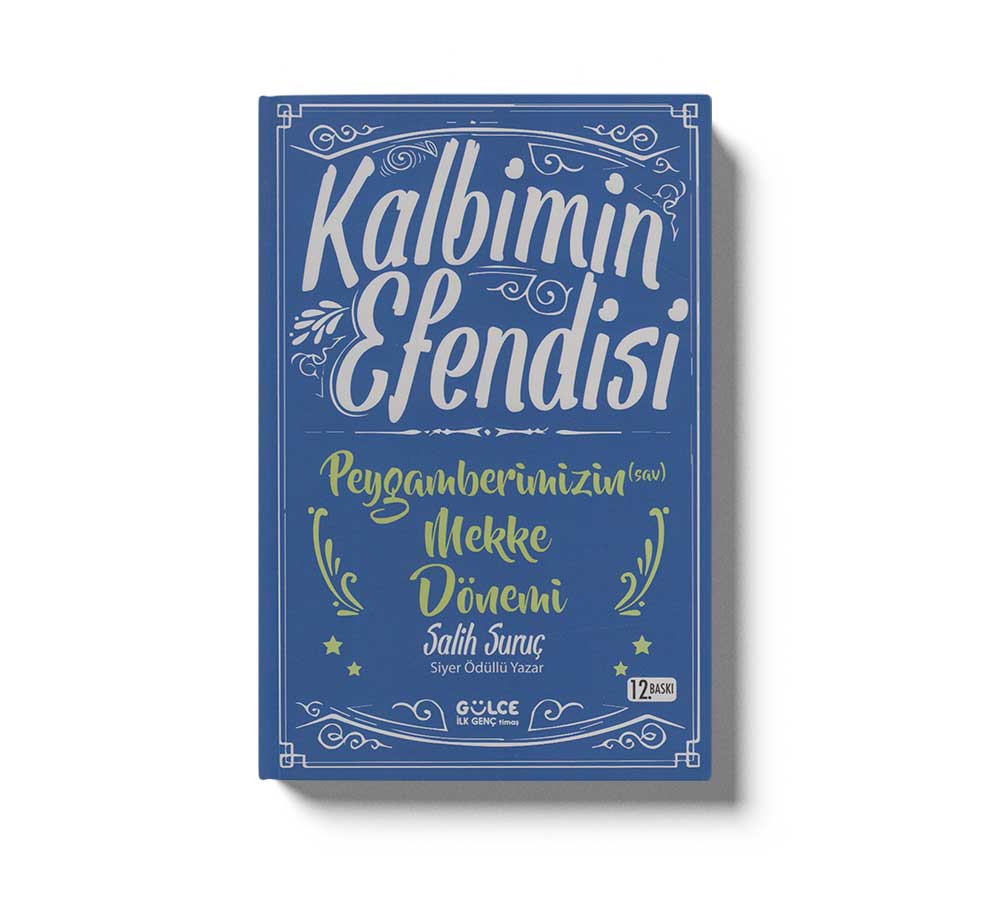 Kalbimin Efendisi: Peygamberimizin (s.a.v) Mekke Dönemi