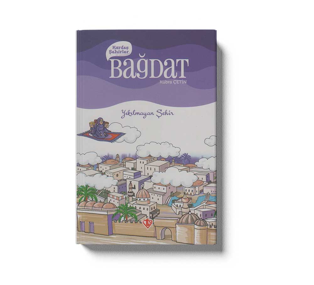 Kardes Sehirler Bagdat Yikilmaz Sehir