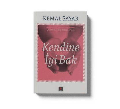 Kendine Iyi Bak Cünkü Alemin Özüsün Sen