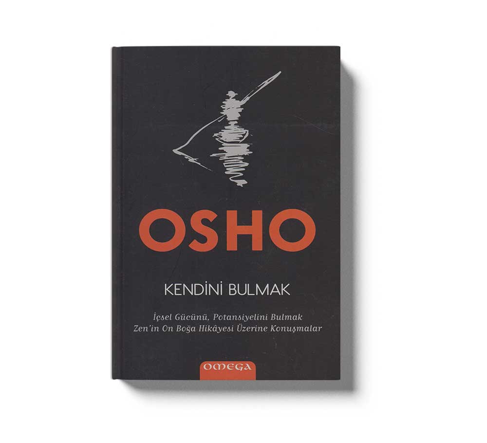 Kendini Bulmak; İçsel Gücünü, Potansiyelini Bulmak Zen'in On Boğa Hikâyesi Üzerine Konuşmalar